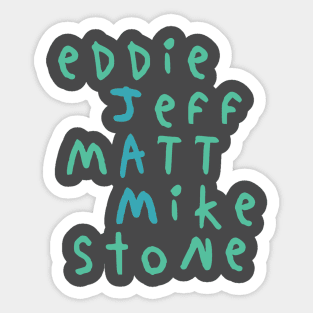 Eddie Stone Jeff Mike Matt Sticker